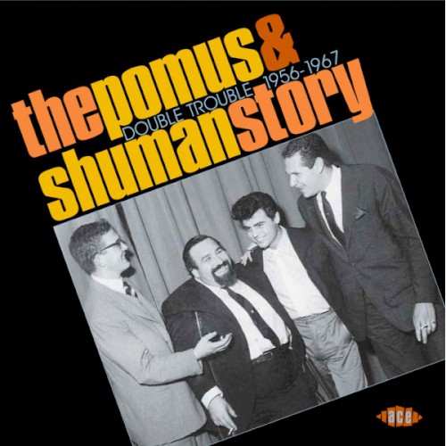 The Pomus & Shuman Story (Double Trouble 1956–1967)
