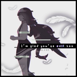 I'm Glad You're Evil Too