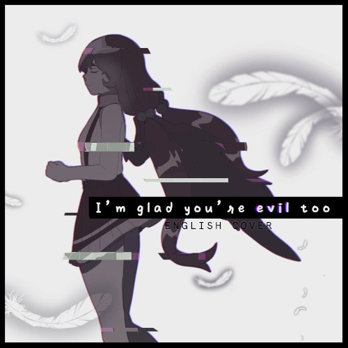 I'm Glad You're Evil Too