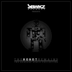 The Robot Remains: The Remix Collection