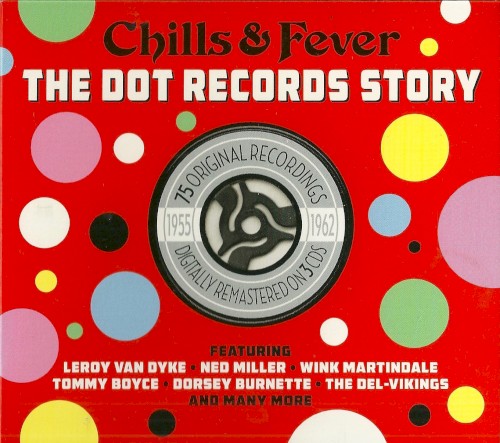 Chills & Fever: The Dot Records Story 1955-1962