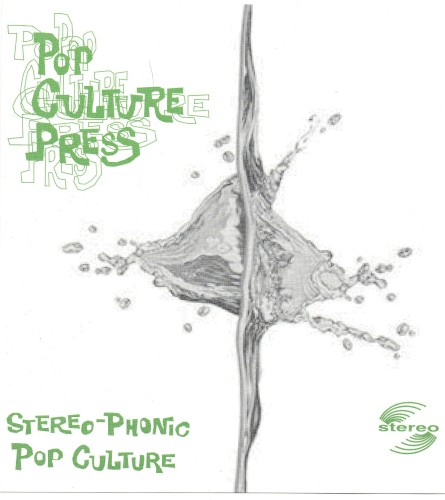 Pop Culture Press Vol. 2: Stereo-Phonic Pop Culture