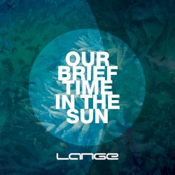 Our Brief Time in the Sun