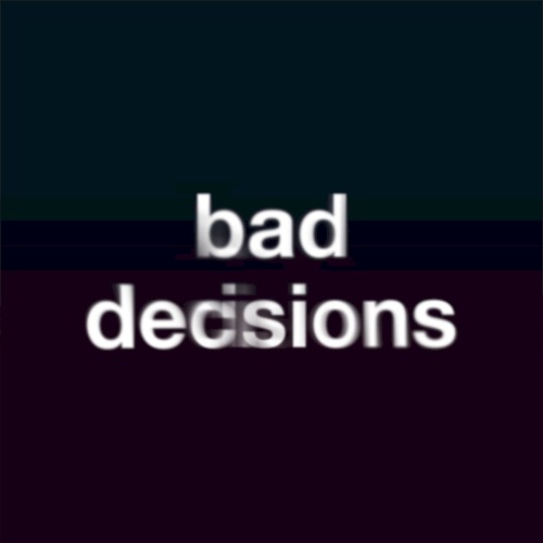 Bad Decisions (acoustic)
