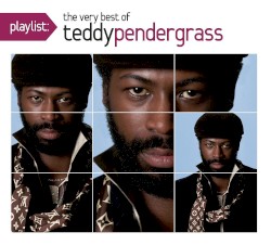 Playlist: The Very Best of Teddy Pendergrass