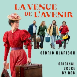 La venue de l'avenir (Original Motion Picture Score)