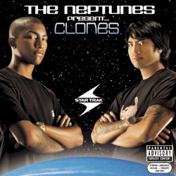 The Neptunes Present… Clones