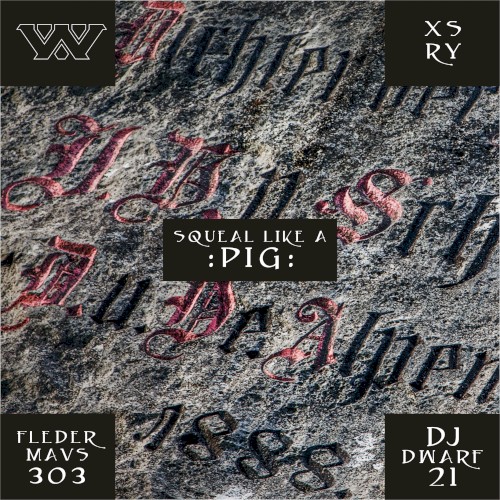 Squeal Like a Pig (XSRY remix)