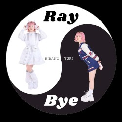 Ray / Bye