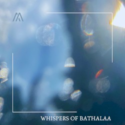 Whispers of Bathalaa