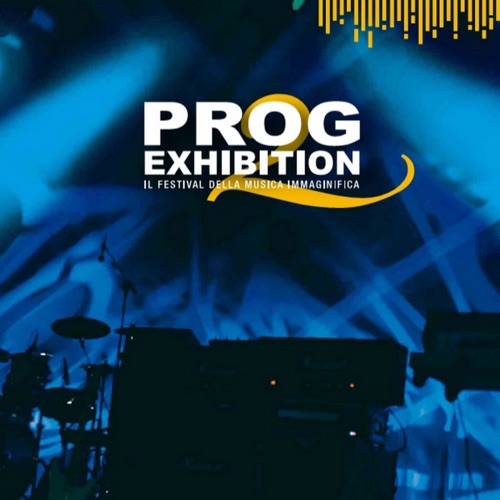 Prog Exhibition 2: Il festival della musica immaginifica