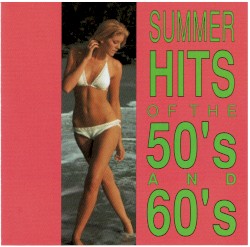 Summer Hits of the 50’s and 60’s