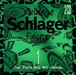 Goldene Schlager Edition 1 - Das Beste aus 40 Jahren