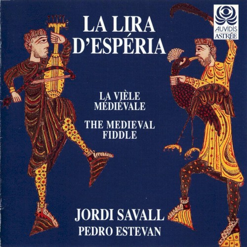 La Lira d'Espéria. La vièle médiéval. The medieval fiddle. (Lira, rebab, vièles: Jordi Savall; percussion: Pedro Estevan)