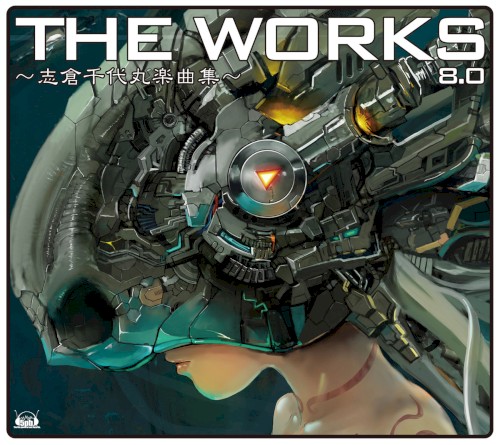 THE WORKS ～志倉千代丸楽曲集～ 8.0