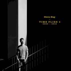 Time Flies 2 (The Best of Steve Bug 2009 – 2019)