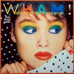 Wake Me Up Before You Go-Go