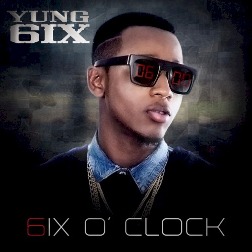 6ix O’Clock