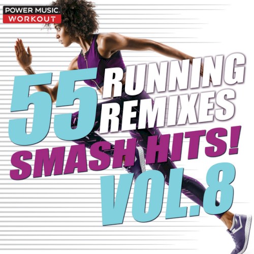 55 Smash Hits! Running Remixes Vol. 8