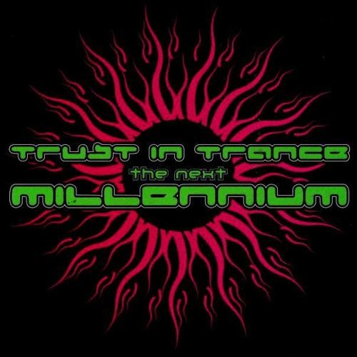 Trust in Trance: The Next Millenium