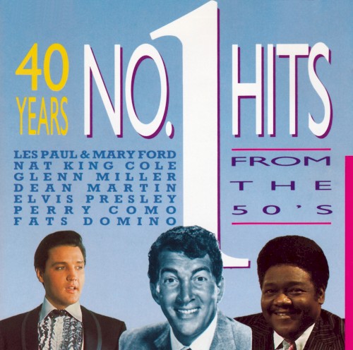 40 Years No. 1 Hits From the 50’s