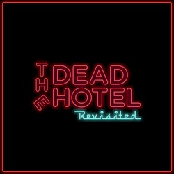 The Dead Hotel (Revisited)