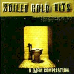 Soiled Gold Hits – A bFM Compilation