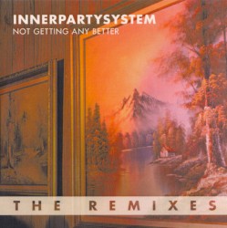 Not Getting Any Better (The Remixes)