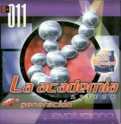 La Academia Azteca 4ª Generación Evolucion CD - 011