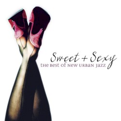 Sweet & Sexy: The Best of New Urban Jazz