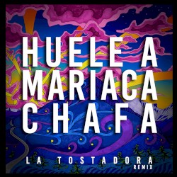 Huele a mariacachafa (La Tostadora remix)