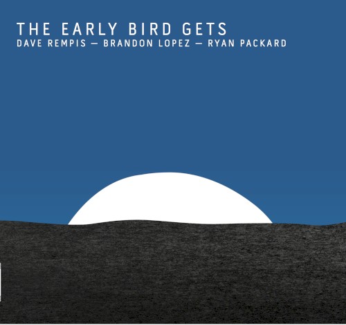 The Early Bird Gets