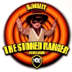 The Stoned Ranger Rydes Again