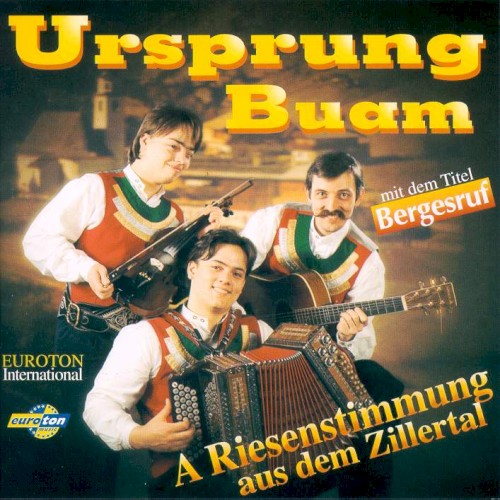A Riesenstimmung aus dem Zillertal
