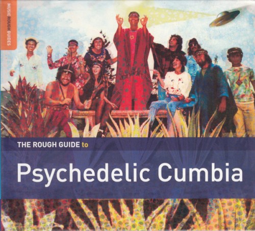The Rough Guide to Psychedelic Cumbia
