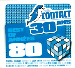 Radio Contact 30 ans : Best of Années 80