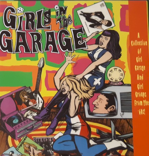 Girls In The Garage - A Collection Of Girl Garage And Girl Groups From The '60s! Volumes 7-12