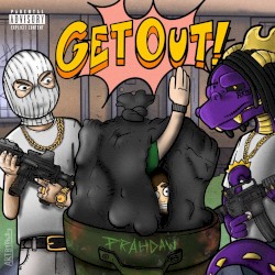 GET OUT!
