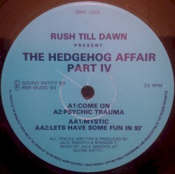 Rush Till Dawn Present The Hedgehog Affair, Part IV