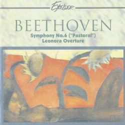 Symphony No.6 ("Pastoral") / Leonora Overture