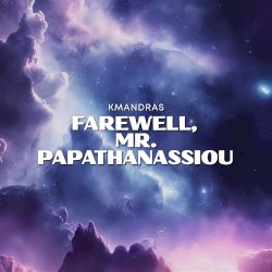 Farewell, Mr. Papathanassiou