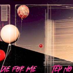 Die For Me