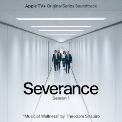 Music of Wellness (Single from Severance - Season 1 Apple TV+ Original Series Soundtrack)