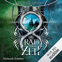 Das Rad der Zeit 01: Drohende Schatten