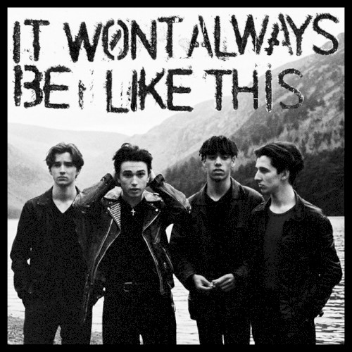 It Won’t Always Be Like This