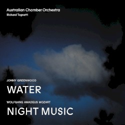 Jonny Greenwood Water, Wolfgang Amadeus Mozart Night Music