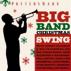 Pottery Barn / Big Band Christmas Swing