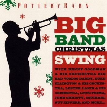 Pottery Barn / Big Band Christmas Swing