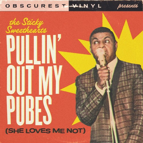 Pullin’ Out My Pubes (She Loves Me Not)