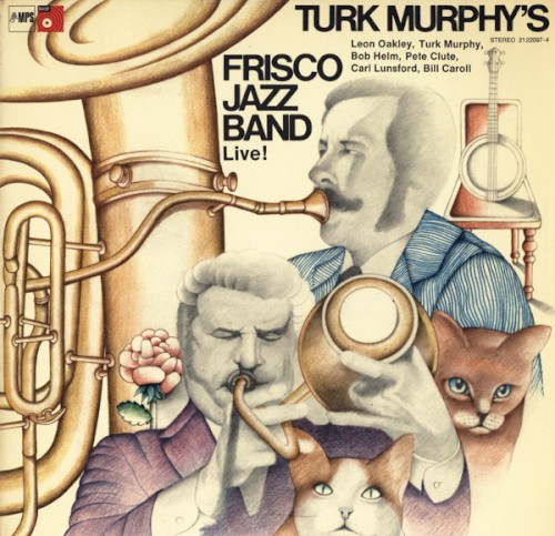 Turk Murphy's Frisco Jazz Band Live!
